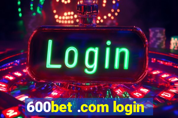 600bet .com login